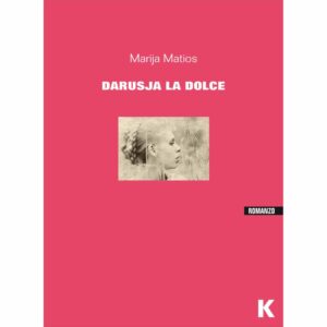 DARUSJA LA DOLCE, Marija Matios