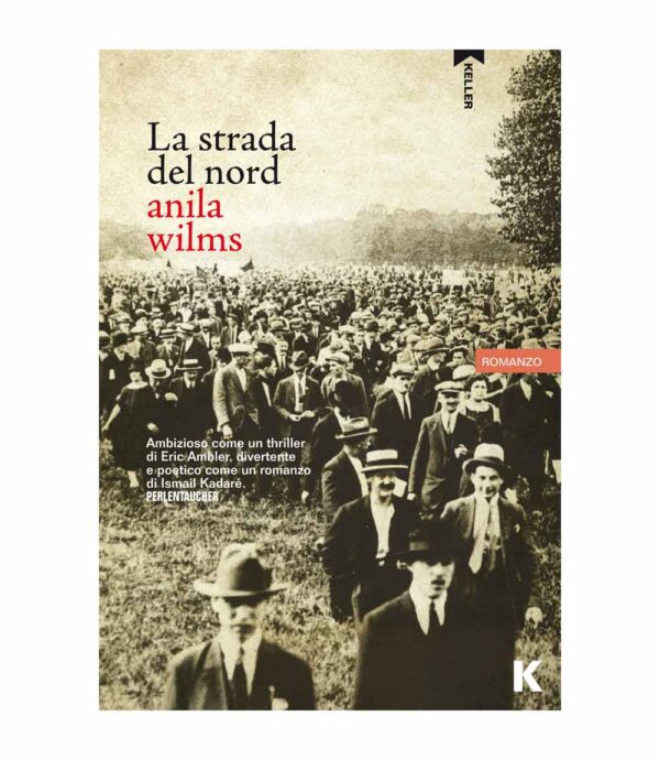 LA STRADA DEL NORD, Anila Wilms