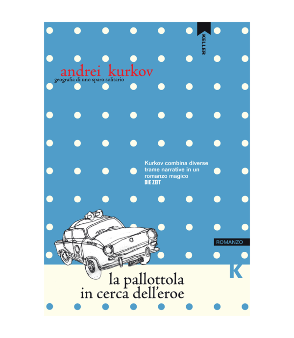 PALLOTTOLA IN CERCA DELL'EROE (LA), Andrei Kurkov (ediz. speciale 2020)