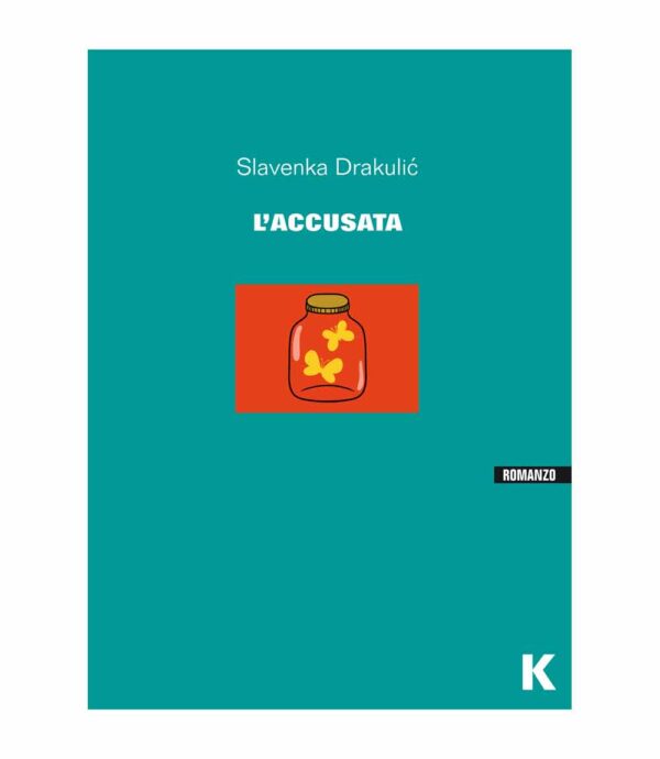 ACCUSATA (L'), Slavenka Drakulić
