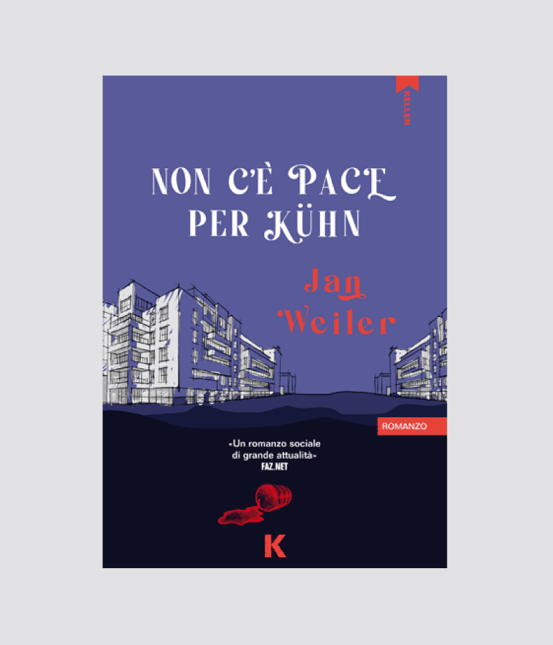 NON C'È PACE PER KÜHN, Jan Weiler – KELLER EDITORE