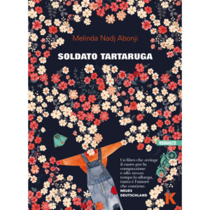 SOLDATO TARTARUGA, Melinda Nadj Abonji