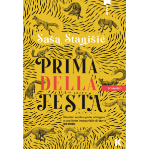 PRIMA DELLA FESTA, Saša Stanišić