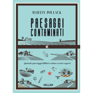 PAESAGGI CONTAMINATI, Martin Pollack